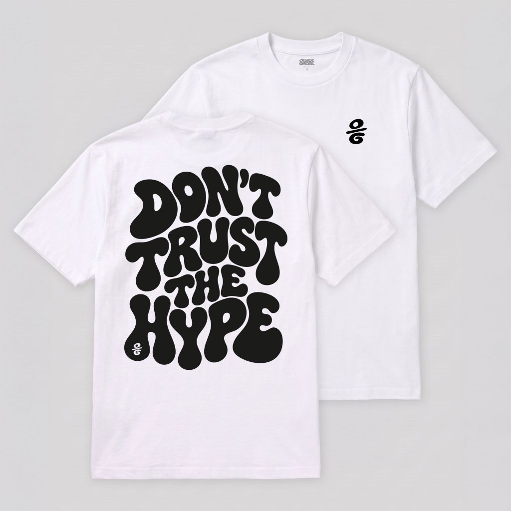 T-shirt Don’t Trust The Hype — White
